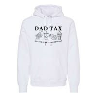 Dad Tax Making Sure Its Not P.O.I.S.O.N Premium Hoodie