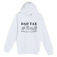 Dad Tax Making Sure Its Not P.O.I.S.O.N Premium Pullover Hoodie