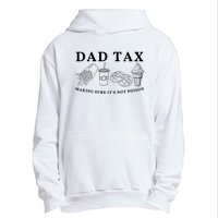 Dad Tax Making Sure Its Not P.O.I.S.O.N Urban Pullover Hoodie