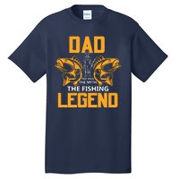 Dad The Man Myth The Fishing Legend Tall T-Shirt