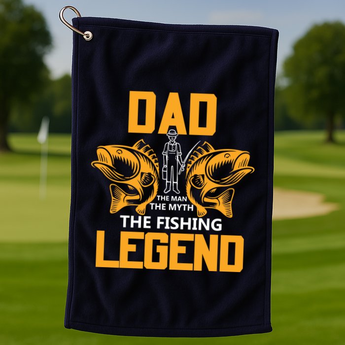 Dad The Man Myth The Fishing Legend Golf Towel