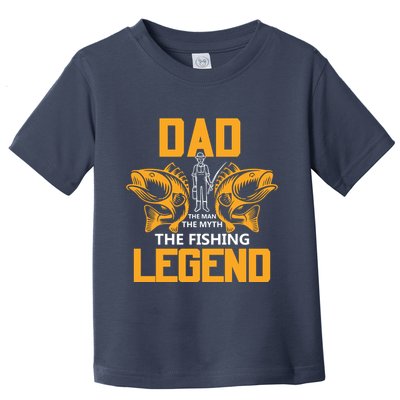 Dad The Man Myth The Fishing Legend Toddler T-Shirt