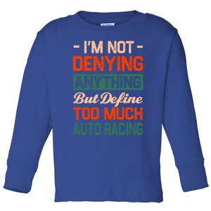 Define Too Much Auto Racing Sports Car Racing S Great Gift Toddler Long Sleeve Shirt