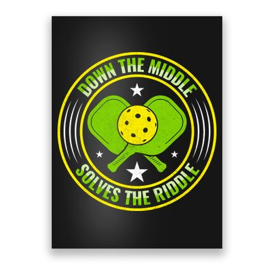 Down The Middle Solves The Riddle Funny Pickleball Poster