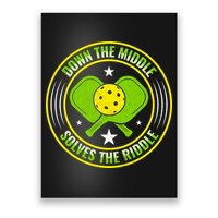 Down The Middle Solves The Riddle Funny Pickleball Poster