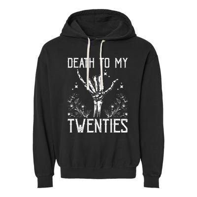 Death To My Twenties 30th Birthday 30 Yr Old Floral Skeleton Garment-Dyed Fleece Hoodie