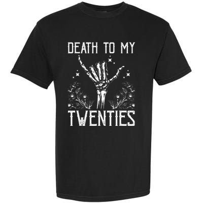 Death To My Twenties 30th Birthday 30 Yr Old Floral Skeleton Garment-Dyed Heavyweight T-Shirt