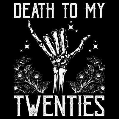 Death To My Twenties 30th Birthday 30 Yr Old Floral Skeleton T-Shirt