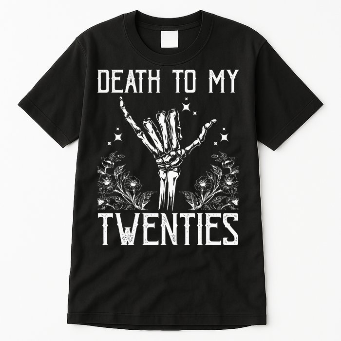 Death To My Twenties 30th Birthday 30 Yr Old Floral Skeleton Tall T-Shirt