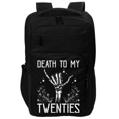 Death To My Twenties 30th Birthday 30 Yr Old Floral Skeleton Impact Tech Backpack