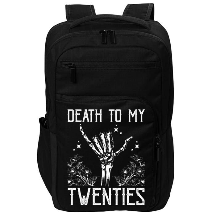 Death To My Twenties 30th Birthday 30 Yr Old Floral Skeleton Impact Tech Backpack