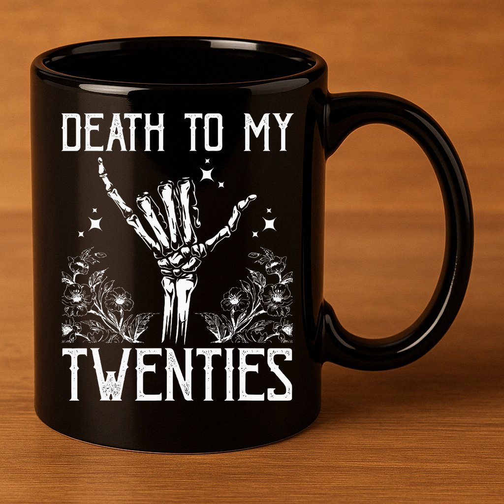 Death To My Twenties 30th Birthday 30 Yr Old Floral Skeleton 11oz C Handle Ceramic Mug