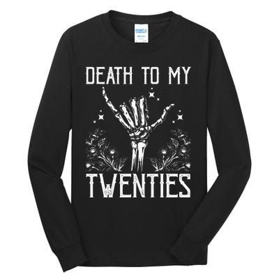 Death To My Twenties 30th Birthday 30 Yr Old Floral Skeleton Tall Long Sleeve T-Shirt