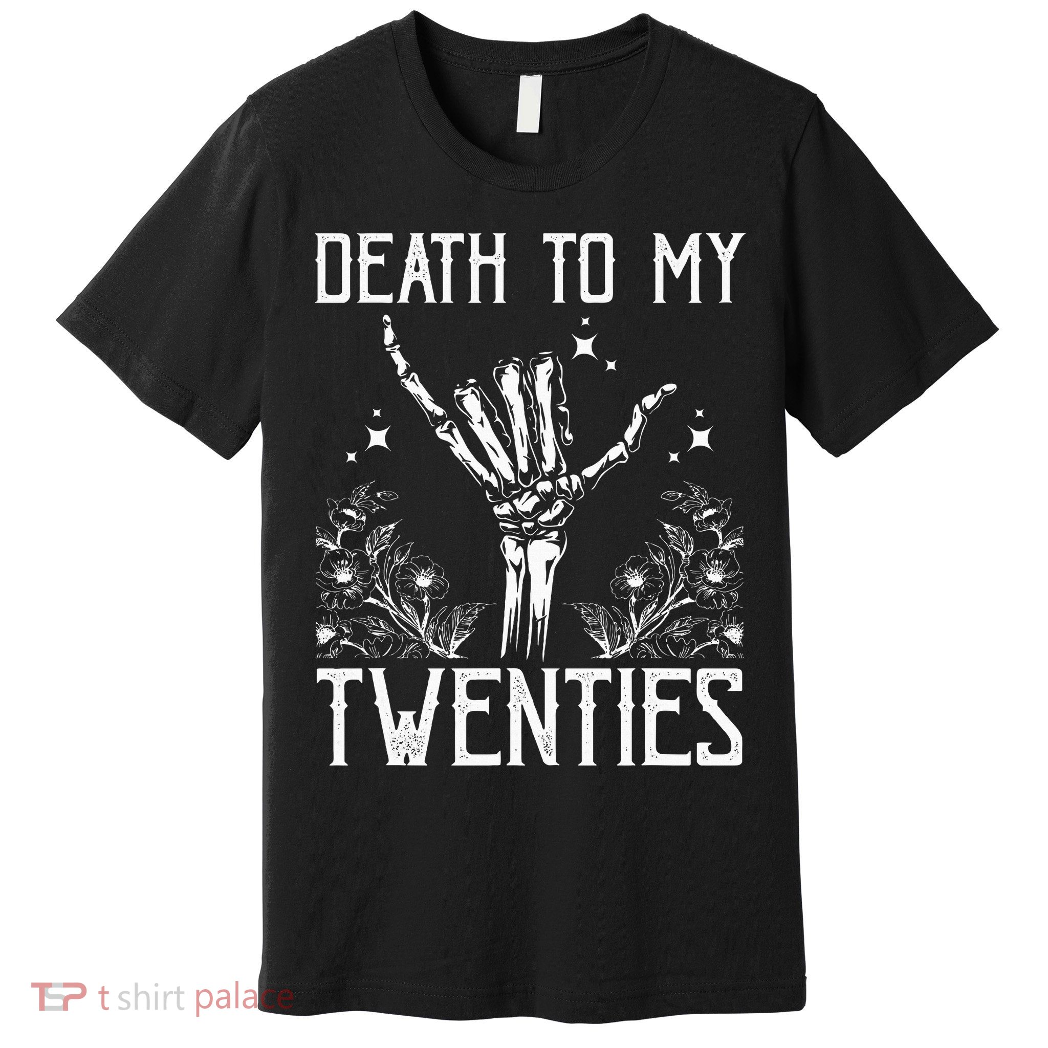 Death To My Twenties 30th Birthday 30 Yr Old Floral Skeleton Premium T-Shirt