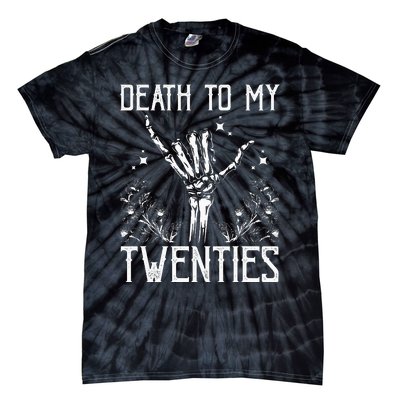 Death To My Twenties 30th Birthday 30 Yr Old Floral Skeleton Tie-Dye T-Shirt