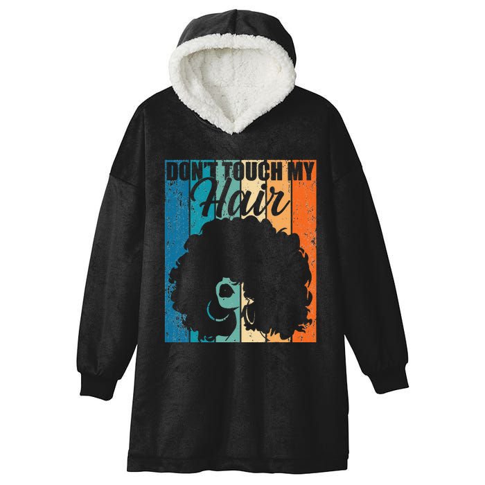 Dont Touch My Hair Funny Afro Natural Hair  Retro Gift Hooded Wearable Blanket