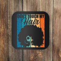 Dont Touch My Hair Funny Afro Natural Hair  Retro Gift Coaster