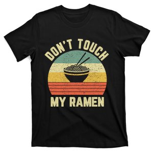 Dont Touch My Ramen Funny Ramen Quotes T-Shirt