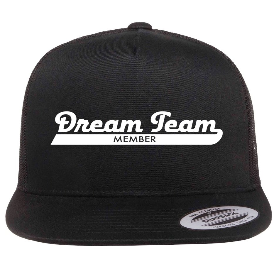 Dream Team Member Funny Gift Flat Bill Trucker Hat