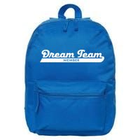 Dream Team Member Funny Gift 16 in Basic Backpack