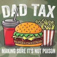 Dad Tax Making Sure It's Not Poi Son Funny Father's Day  Legacy Tie Dye Trucker Hat