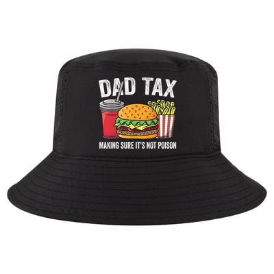 Dad Tax Making Sure It's Not Poi Son Funny Father's Day  Cool Comfort Performance Bucket Hat