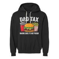 Dad Tax Making Sure It's Not Poi Son Funny Father's Day  Garment-Dyed Fleece Hoodie