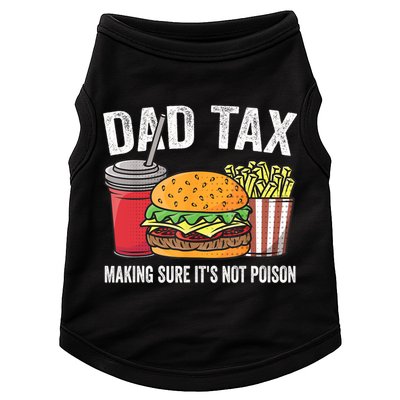 Dad Tax Making Sure It's Not Poi Son Funny Father's Day  Doggie Tank