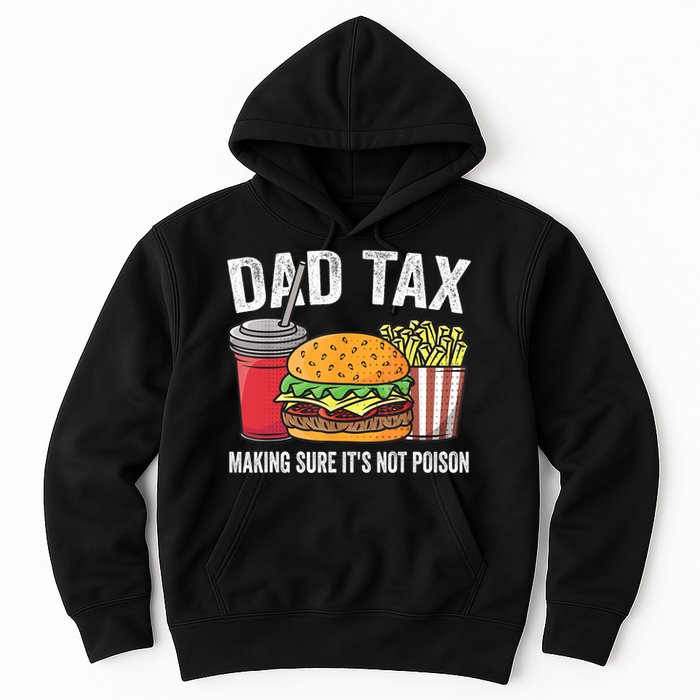 Dad Tax Making Sure It's Not Poi Son Funny Father's Day  Hoodie