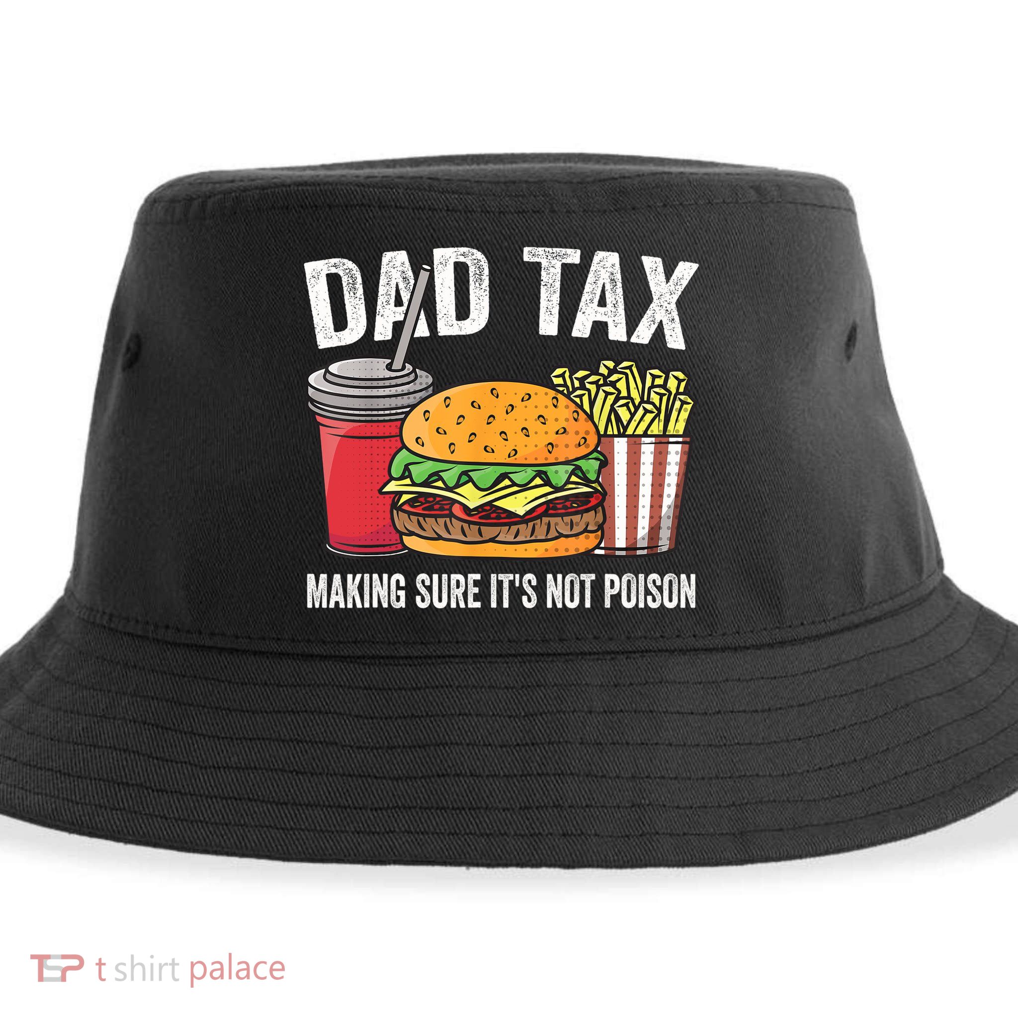 Dad Tax Making Sure It's Not Poi Son Funny Father's Day  Sustainable Bucket Hat