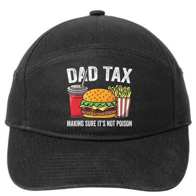 Dad Tax Making Sure It's Not Poi Son Funny Father's Day  7-Panel Snapback Hat