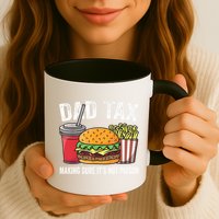 Dad Tax Making Sure It's Not Poi Son Funny Father's Day  Mug