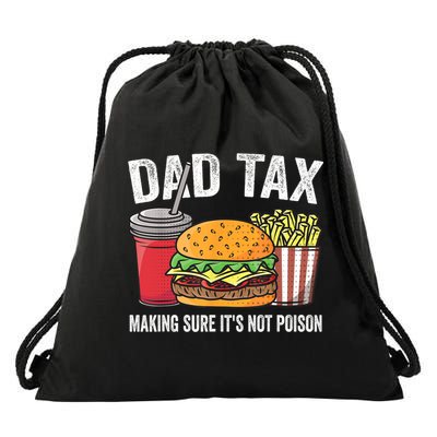 Dad Tax Making Sure It's Not Poi Son Funny Father's Day  Drawstring Bag