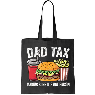Dad Tax Making Sure It's Not Poi Son Funny Father's Day  Bag