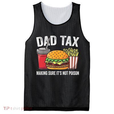 Dad Tax Making Sure It's Not Poi Son Funny Father's Day  Mesh Reversible Basketball Jersey Tank