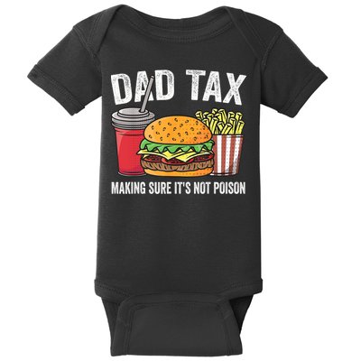 Dad Tax Making Sure It's Not Poi Son Funny Father's Day  Baby Bodysuit
