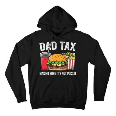 Dad Tax Making Sure It's Not Poi Son Funny Father's Day  Tall Hoodie