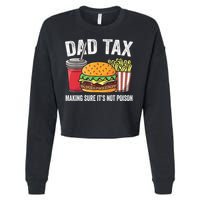 Dad Tax Making Sure It's Not Poi Son Funny Father's Day  Cropped Pullover Crew