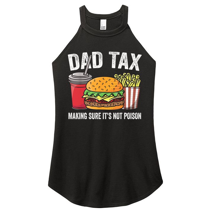 Dad Tax Making Sure It's Not Poi Son Funny Father's Day  Women's Perfect Tri Rocker Tank