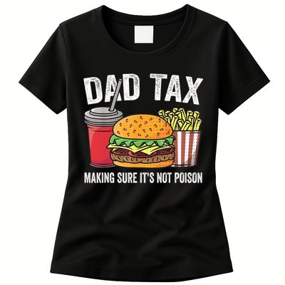 Dad Tax Making Sure It's Not Poi Son Funny Father's Day  Womens T-Shirt
