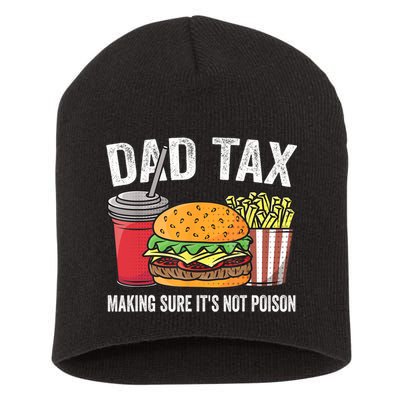 Dad Tax Making Sure It's Not Poi Son Funny Father's Day  Short Acrylic Beanie