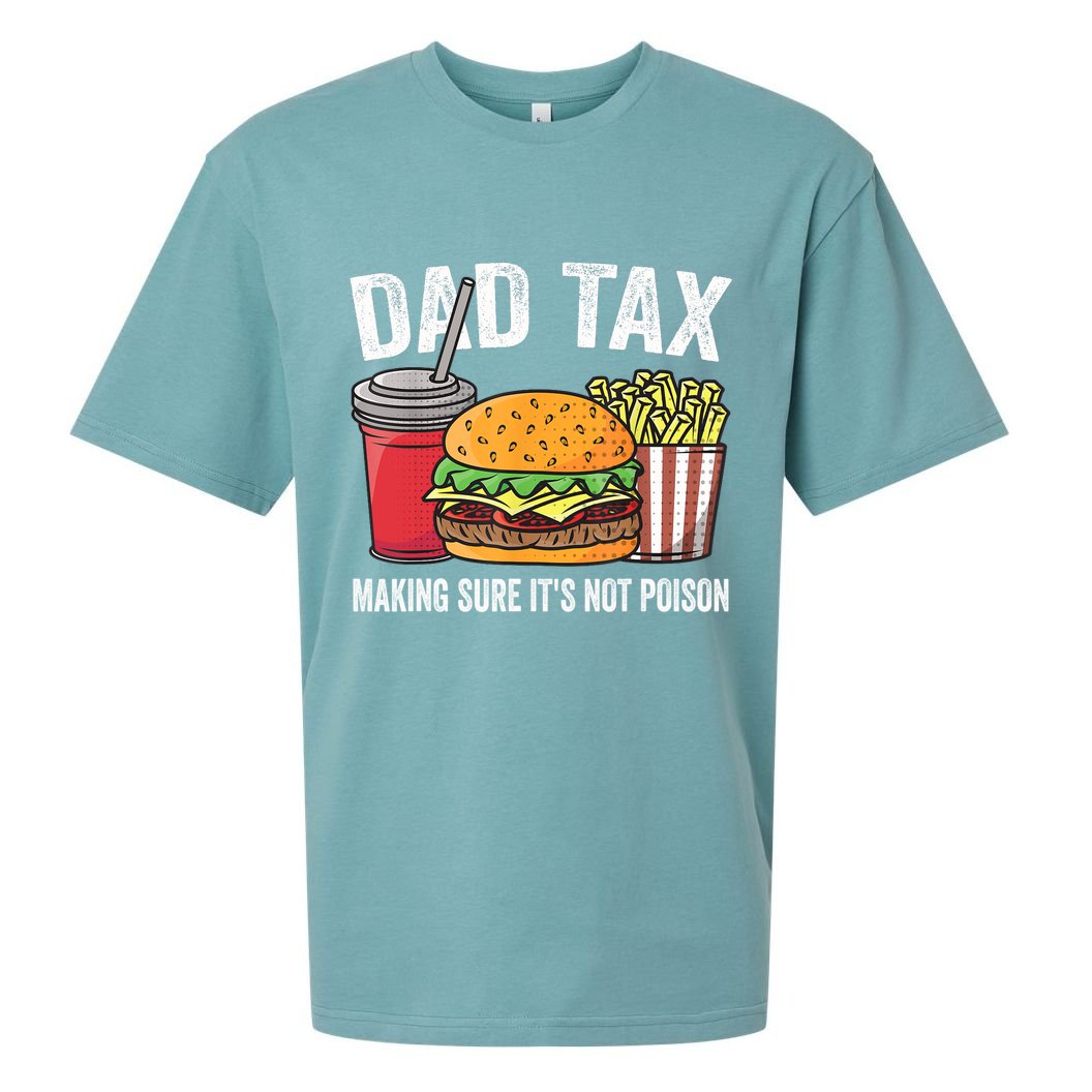 Dad Tax Making Sure It's Not Poi Son Funny Father's Day  Sueded Cloud Jersey T-Shirt