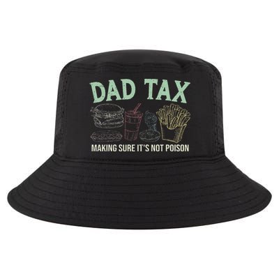 Dad Tax Making Sure It's Not Funny Fathers Day Cool Comfort Performance Bucket Hat