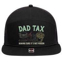 Dad Tax Making Sure It's Not Funny Fathers Day 7 Panel Mesh Trucker Snapback Hat