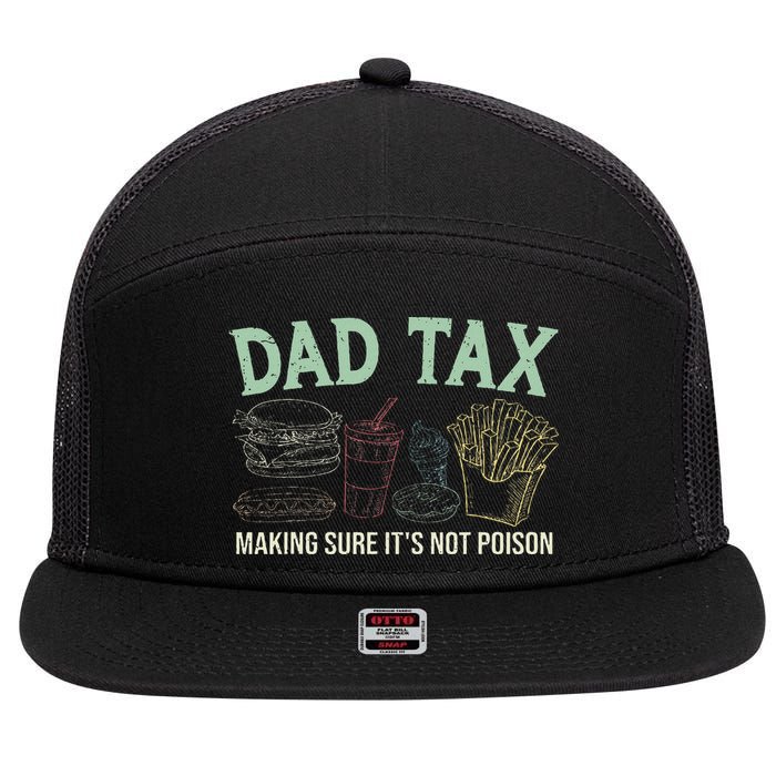Dad Tax Making Sure It's Not Funny Fathers Day 7 Panel Mesh Trucker Snapback Hat