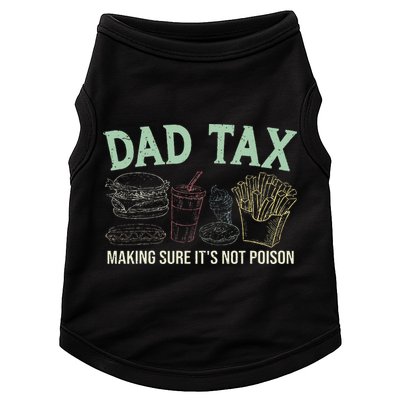Dad Tax Making Sure It's Not Funny Fathers Day Doggie Tank