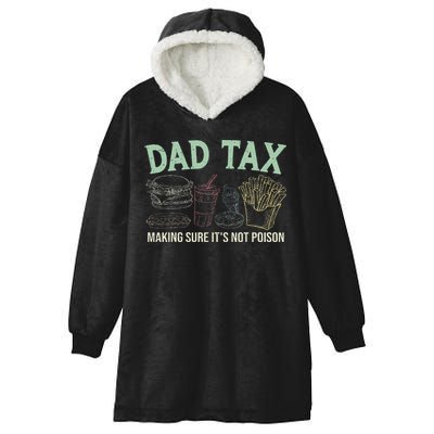 Dad Tax Making Sure It's Not Funny Fathers Day Hooded Wearable Blanket
