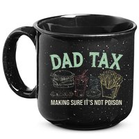Dad Tax Making Sure It's Not Funny Fathers Day 15oz Campfire Ceramic Mug