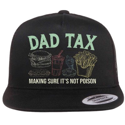 Dad Tax Making Sure It's Not Funny Fathers Day Flatbill Hat