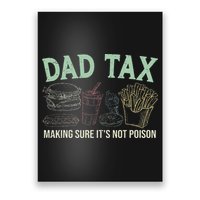 Dad Tax Making Sure It's Not Funny Fathers Day Poster